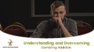 Understanding and Overcoming Gambling Addiction