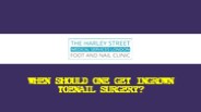 When Should One Get Ingrown Toenail Surgery?