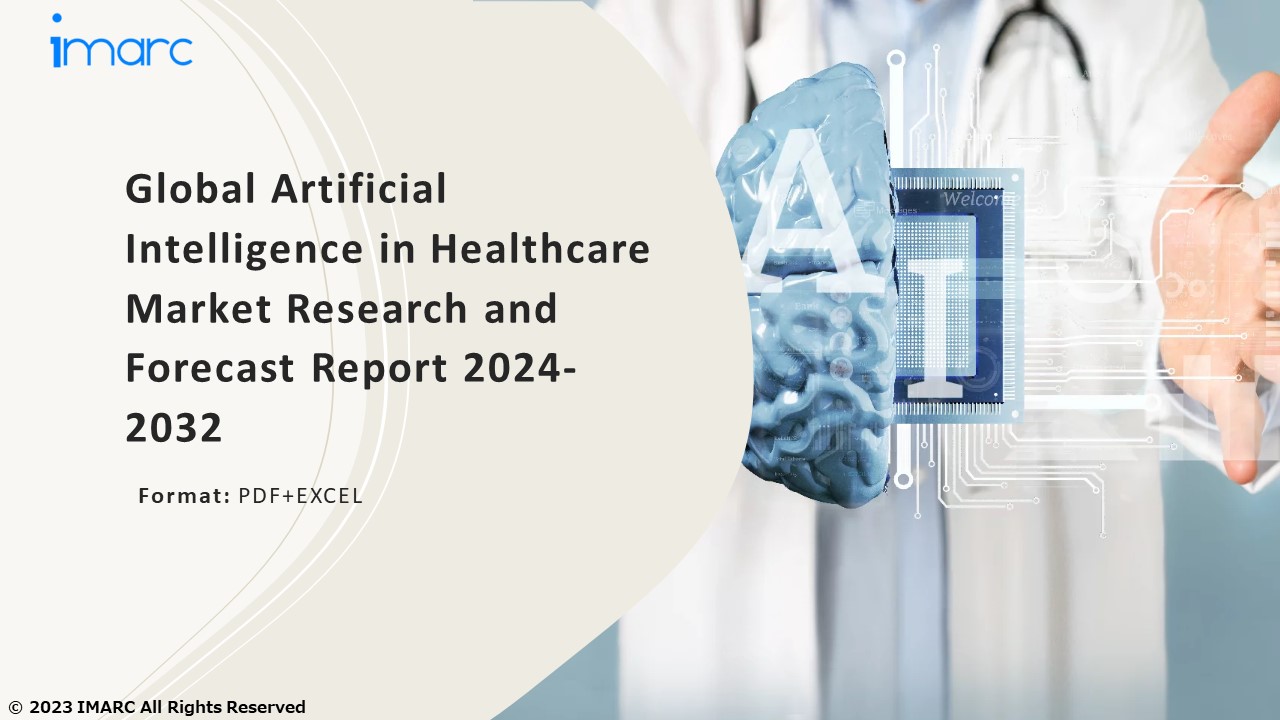 Artificial Intelligence in Healthcare Market Growth, Demand and Challenges of the Key Industry Players 2024-2032