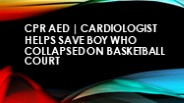CPR AED | Cardiologist helps save boy who collapsed on basketball court