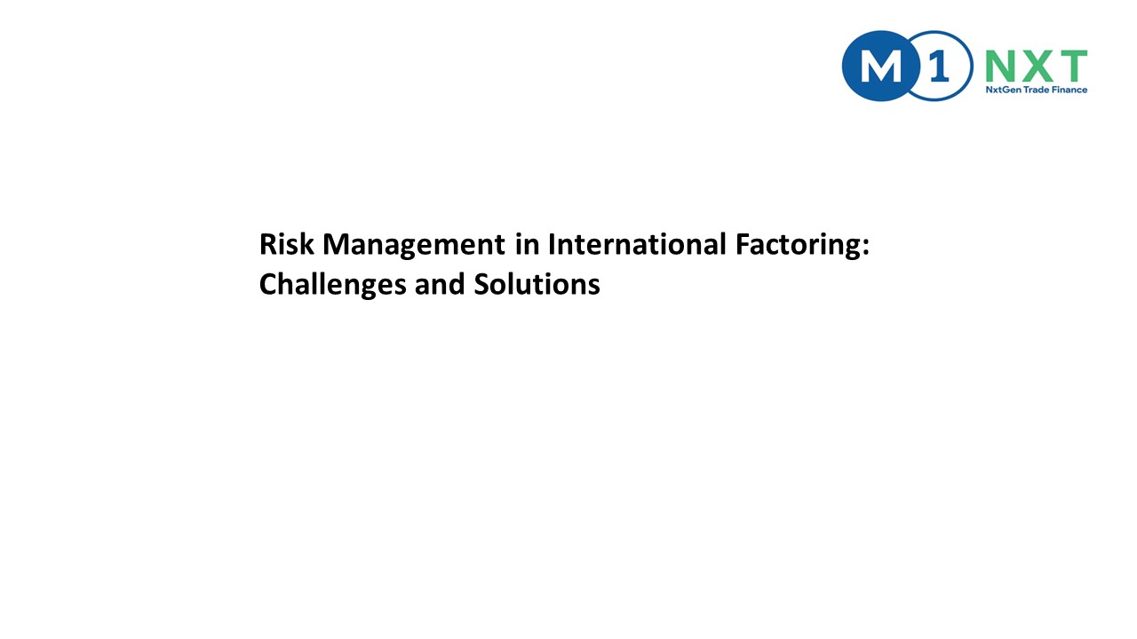 Risk Management in International Factoring: Challenges and Solutions
