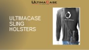 Comfortable Sling Holsters for Mobiles | UltimaCase