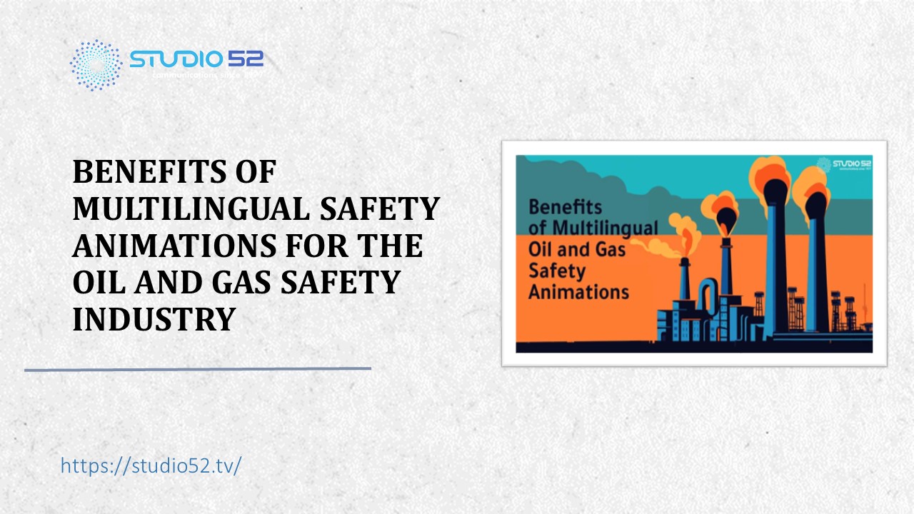 Multilingual Safety Animations: Oil & Gas Benefits