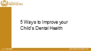 5 ways to Improve your Child's Dental Health