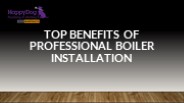 Top Benefits of Professional Boiler Installation