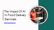 The Impact of AI in Revolutionizing Food Delivery Services