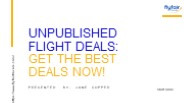 Unpublished flight deals: Get the best deals Now!