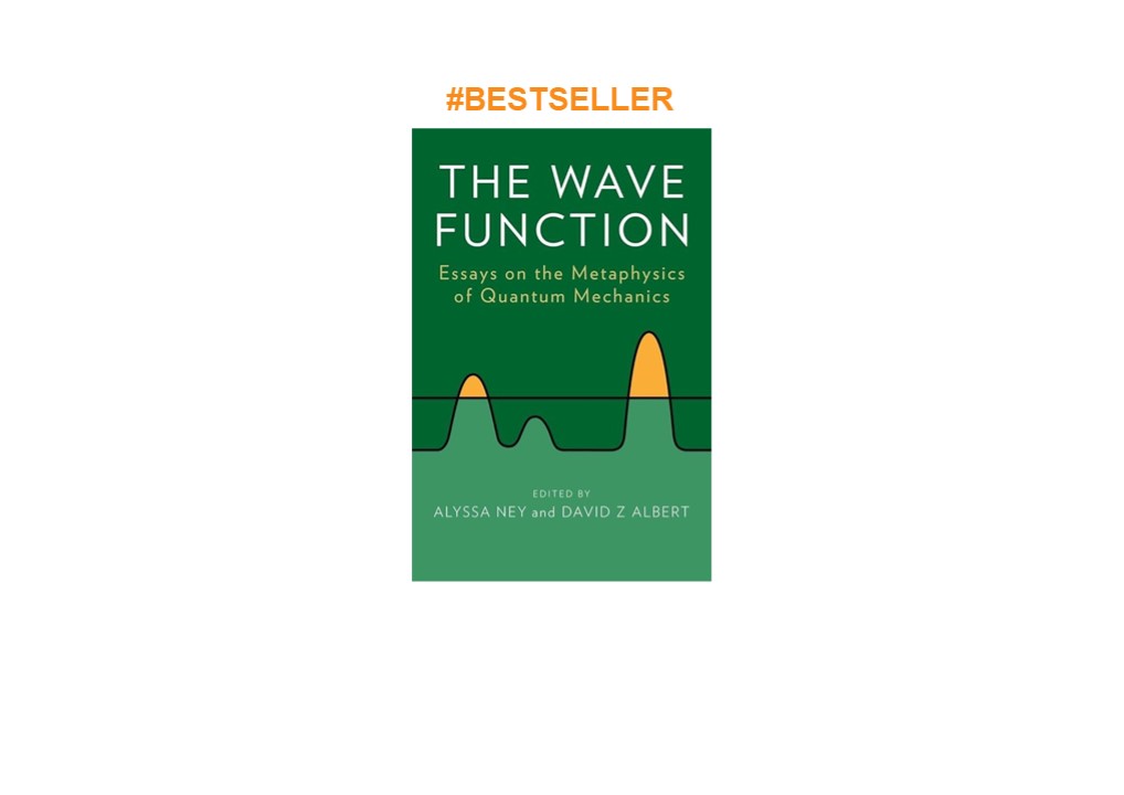 download✔ The Wave Function: Essays on the Metaphysics of Quantum Mechanics