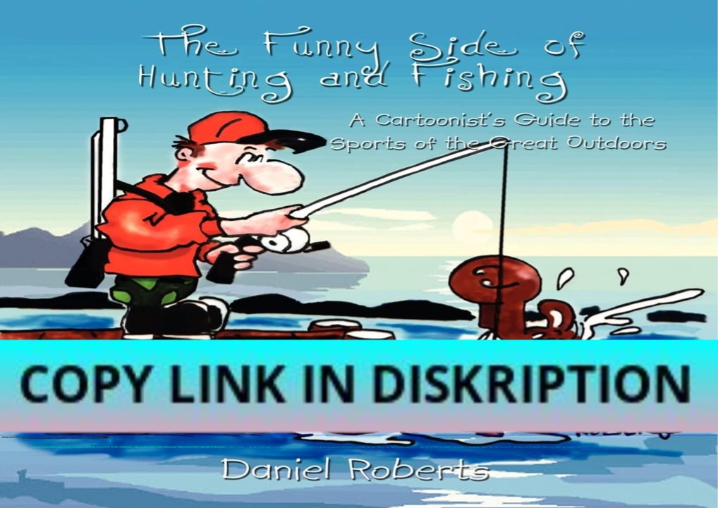 PDF/DOWNLOAD The Funny Side of Hunting and Fishing: A Cartoonist's Gui