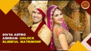 Divya Astro Ashram- Unlock Blissful Matrimony