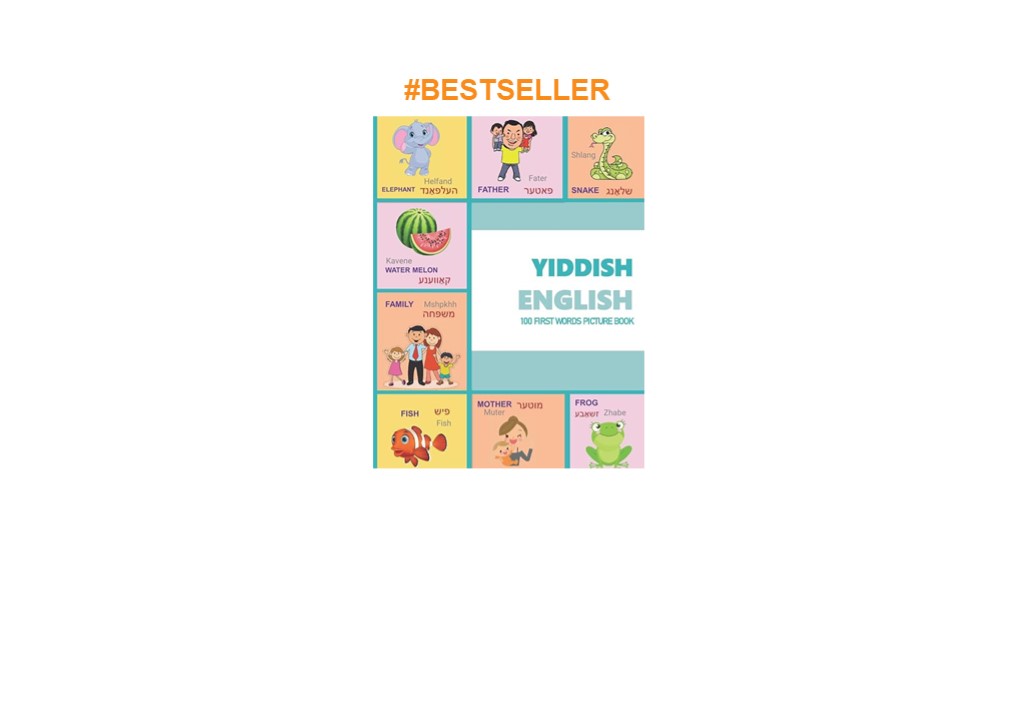 download⚡️❤️ YIDDISH ENGLISH 100 FIRST WORDS PICTURE BOOK: 28 Color pages, with 100 Words collec