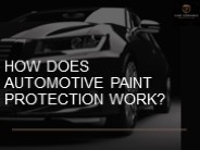 How does automotive paint protection work?