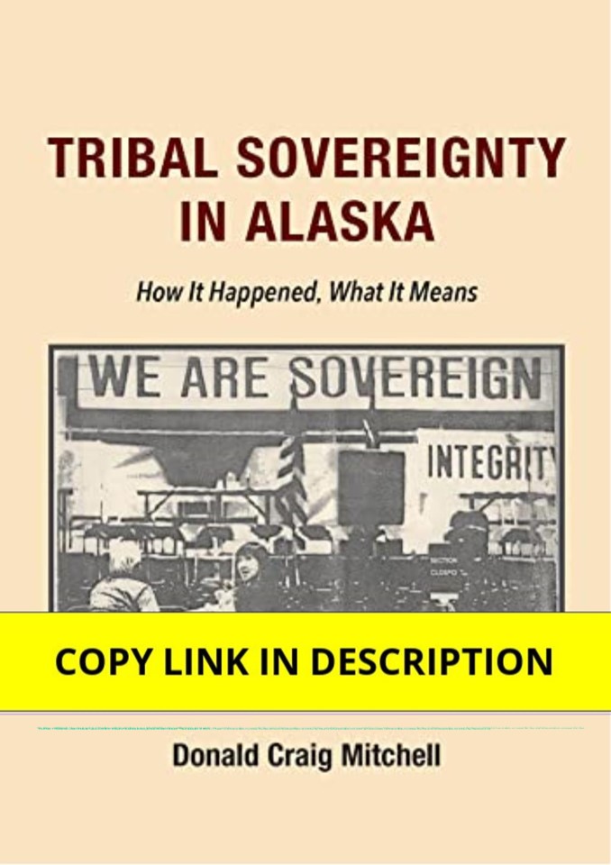 Download Tribal Sovereignty in Alaska: How It Happened, What It Means