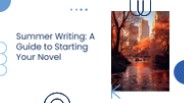 Summer writing a guide to starting your novel