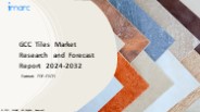GCC Tiles Market PPT: Growth, Outlook, Demand, Keyplayer Analysis and Opportunity 2024-32