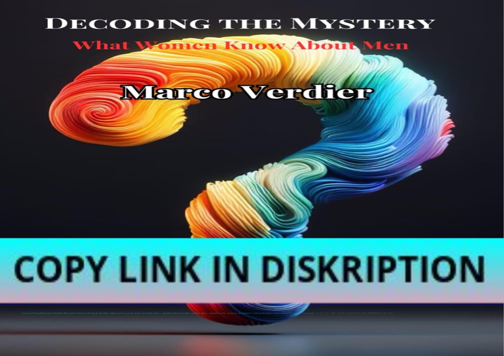 READ/DOWNLOAD Decoding the Mystery: What Women Know About Men