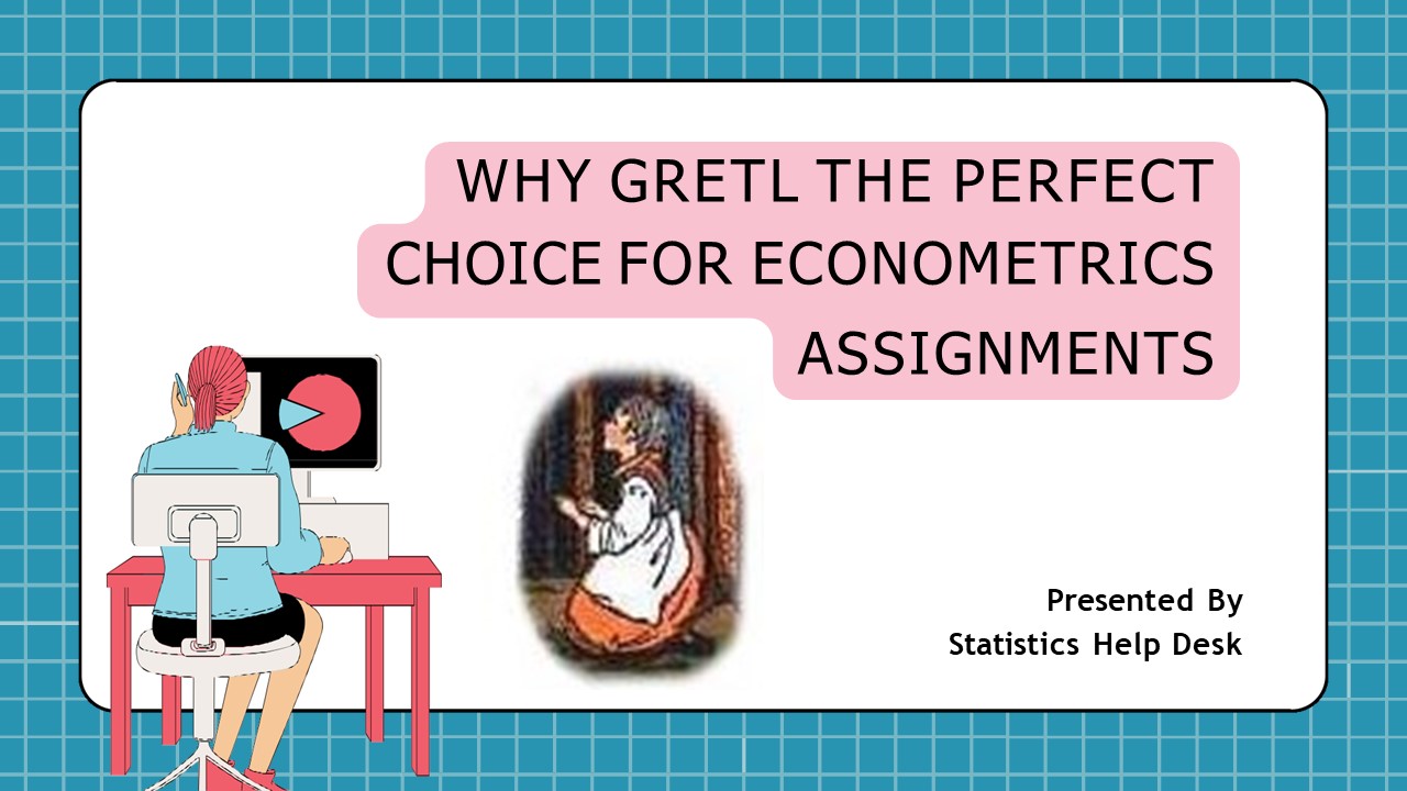 Why Gretl The Perfect Choice for Econometrics Assignments