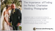 Importance Of Finding Perfect Charleston Wedding Photographer