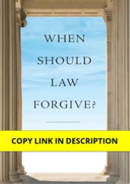 Download PDF When Should Law Forgive? Illustrated Edition