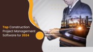 Top Construction Project Management Software for 2024