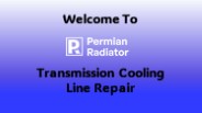 Expert Transmission Fluid Line Repair | Permian Radiator