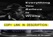 ⚡PDF ❤️ Everything You Believe Is Wrong