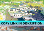 Read [PDF] The Misadventures of Frederick