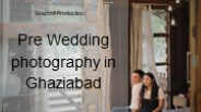 pre wedding photography in ghaziabad