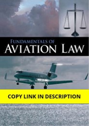 Kindle (online PDF) Fundamentals of Aviation Law 1st Edition