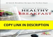 ❤️PDF⚡️ Nutritious and Delicious: Healthy Breakfast 1st Edition
