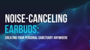 Noise Canceling Earbuds _ Creating Latest Technology Trends