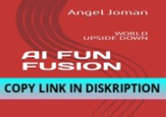 [PDF] DOWNLOAD AI FUN FUSION: WORLD UPSIDE DOWN