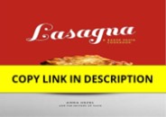 Pdf⚡️(read✔️online) Lasagna: A Baked Pasta Cookbook