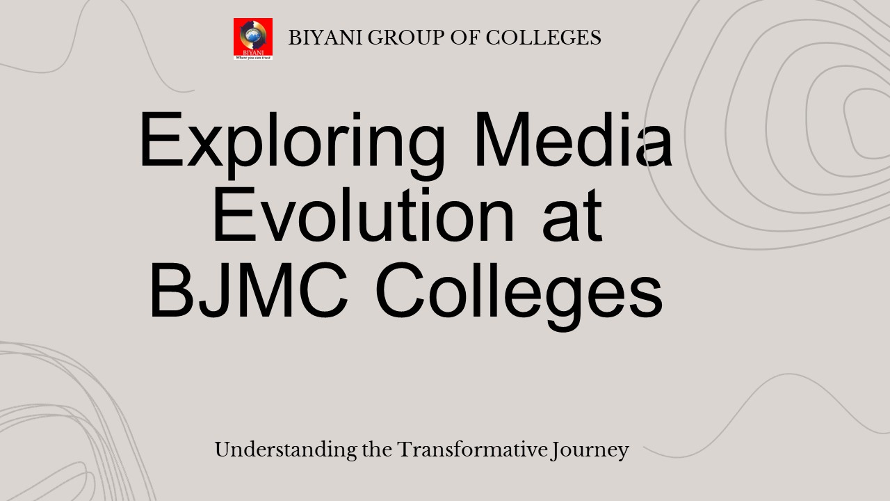 Exploring Media Evolution at BJMC Colleges