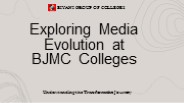 Exploring Media Evolution at BJMC Colleges