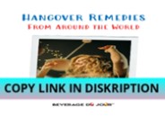 [PDF] DOWNLOAD Hangover Remedies: From Around the World