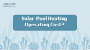 Solar Pool Heating Operating Cost?