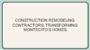 Construction Remodeling Contractors: Transforming Montecito’s Homes