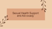 Sexual Health Support and Advocacy