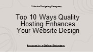 Top 10 Ways Quality Hosting Enhances Your Website Design