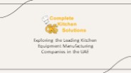 Leading Kitchen Equipment Manufacturing Companies in UAE