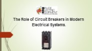 The Role of Circuit Breakers in Modern Electrical Systems.