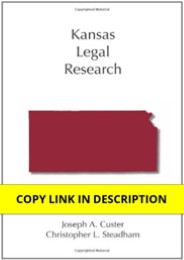 Download Kansas Legal Research (Legal Research Series)