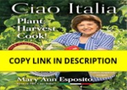 DOWNLOAD(PDF) Ciao Italia: Plant, Harvest, Cook!