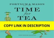 (PDF)DOWNLOAD Fortnum & Mason: Time for Tea