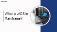 What is z/OS in Mainframe?