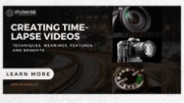 Creating Time-Lapse Videos: Techniques, Meanings, Features, & Benefits