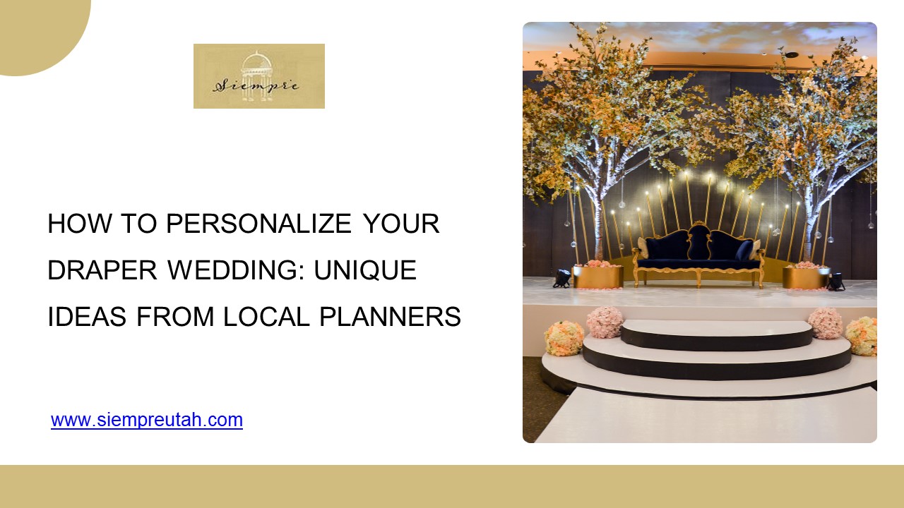 How to Personalize Your Draper Wedding: Unique Ideas from Local Planners
