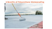 6 Benefits of Polyurethane Waterproofing