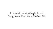 Efficient Local Weight Loss Programs: Find Your Perfect Fit